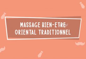 Massage Bien-être Oriental Traditionnel | Fête des Pères